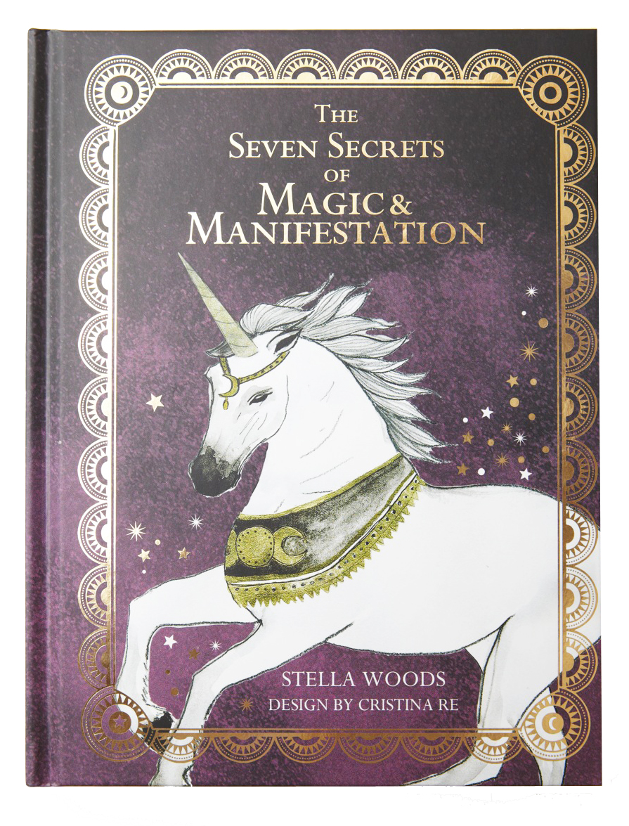 The Seven Secrets of Magic & Manifestation by Stella Woods